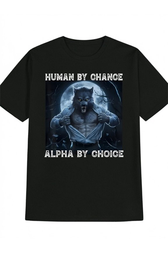 Human by Chance, Alpha By Choice" Funny Werewolf Absurd Print T-Shirt for Men - American Humor Graphic Black Tee with Retro Style