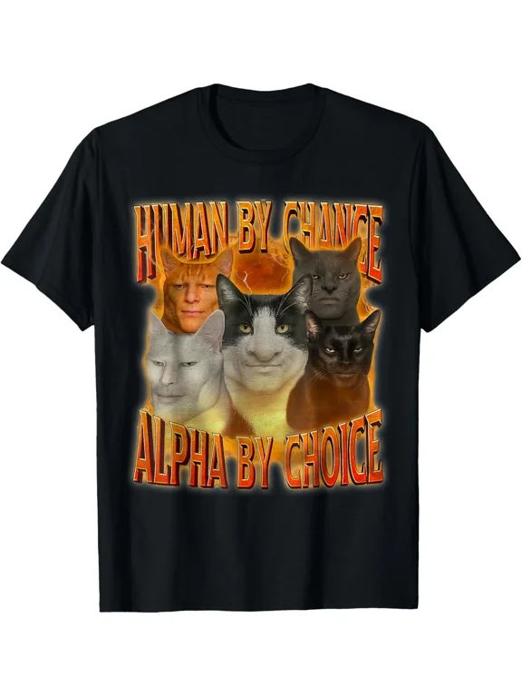 Human by Chance Alpha by Choice Cool Funny Alpha Cat Meme T-Shirt Gift for Dad,