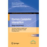 Communications in Computer and Informati Human-Computer Interaction. Design and Research 15th Indian Conference, Indiahci 2024, Mumbai, India, November 7-9, 202, Book 2338, Paperback