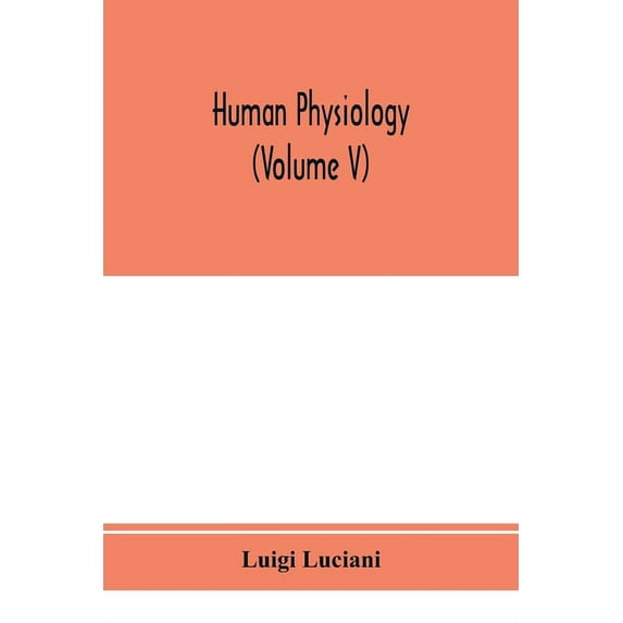 Human physiology (Volume V), (Paperback)