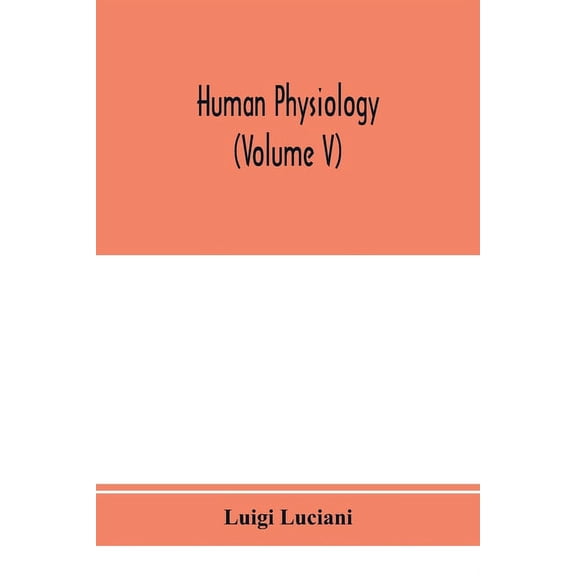 Human physiology (Volume V), (Paperback)