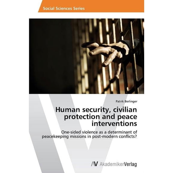 Human security, civilian protection and peace interventions (Paperback)