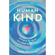 HumanKind Changing the World One Small Act at a Time, Paperback