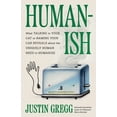 thumbnail image 1 of Humanish: What Talking to Your Cat or Naming Your Car Reveals about the Uniquely Human Need to Humanize, (Hardcover), 1 of 1