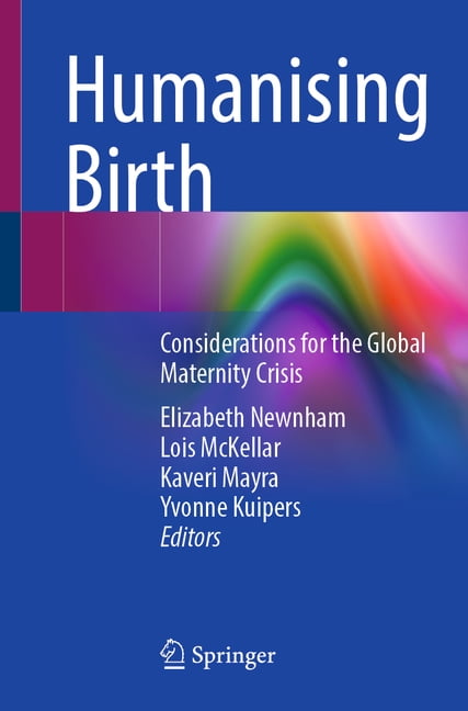 Humanising Birth: Considerations for the Global Maternity Crisis, (Paperback)