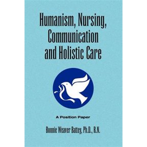 Pre-Owned Humanism, Nursing, Communication and Holistic Care: A Position Paper (Paperback)