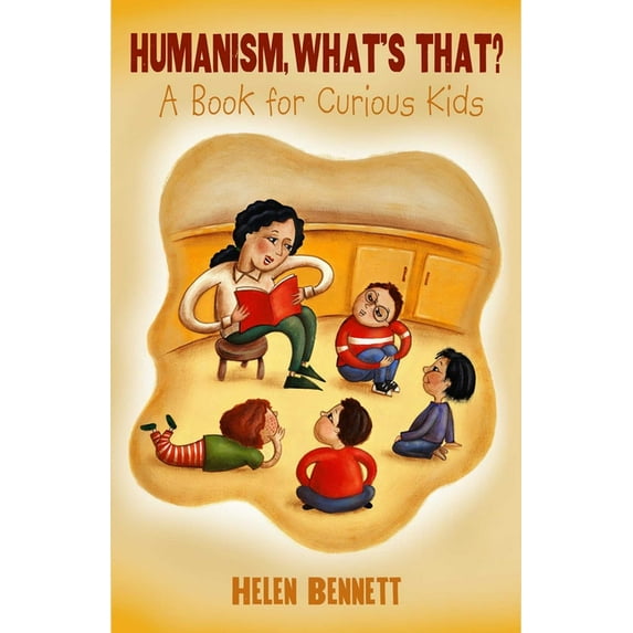 Humanism, What's That?: A Book for Curious Kids, (Paperback)