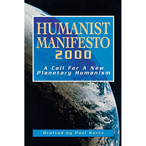 Pre-Owned Humanist Manifesto 2000: A Call for New Planetary Humanism (Paperback) 157392783X 9781573927833