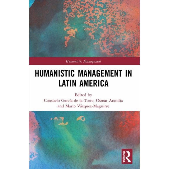 Humanistic Management Humanistic Management in Latin America, (Paperback)