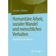 thumbnail image 1 of Humanitäre Arbeit, Sozialer Wandel Und Menschliches Verhalten: Mitgefühl Für Den Wandel, (Hardcover), 1 of 1