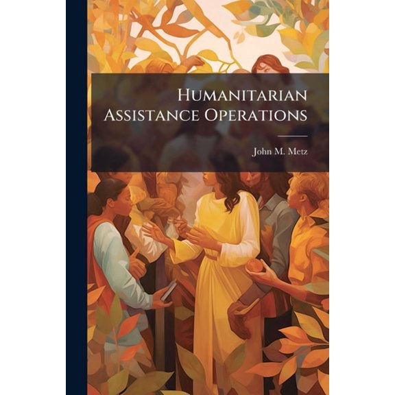 Humanitarian Assistance Operations, (Paperback)