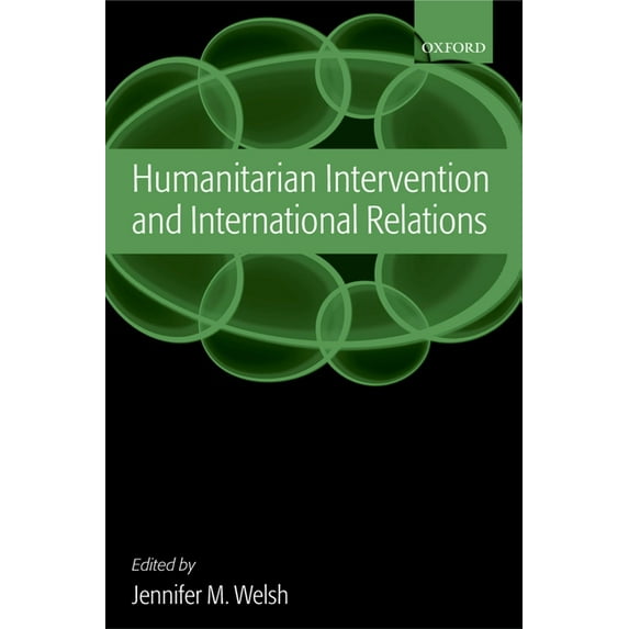 Humanitarian Intervention and International Relations, (Paperback)