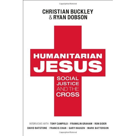 Pre-Owned Humanitarian Jesus: Social Justice and the Cross (Paperback) 0802452639 9780802452634