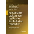thumbnail image 1 of Humanitarian Logistics from the Disaster Risk Reduction Perspective: Theory and Applications, (Hardcover), 1 of 1