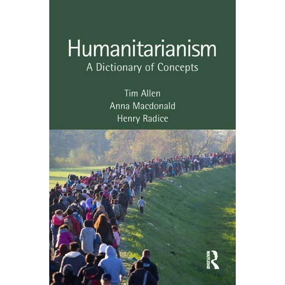Humanitarianism: A Dictionary of Concepts, (Hardcover)