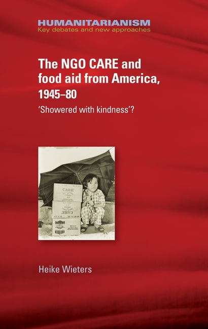 Humanitarianism: Key Debates And New Approaches: Ngo Care And Food Aid ...