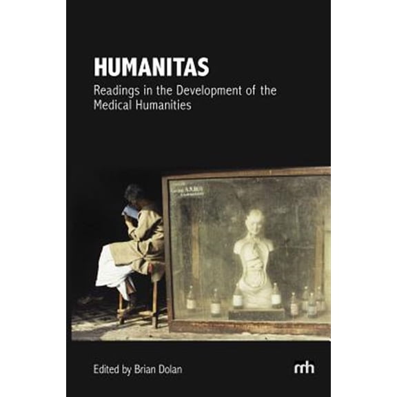 Pre-Owned Humanitas: Readings in the Development of the Medical Humanities