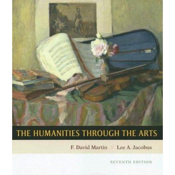 Pre-Owned Humanities through the Arts (Paperback) 0073138630 9780073138633