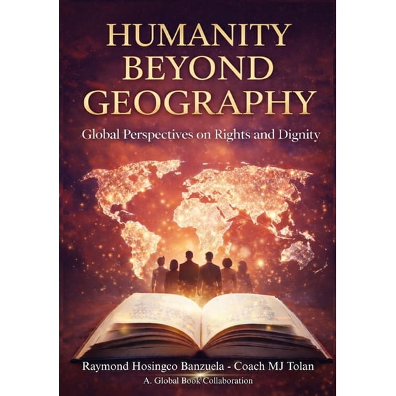 Humanity Beyond Geography: Global Perspectives on Rights and Dignity, (Paperback)