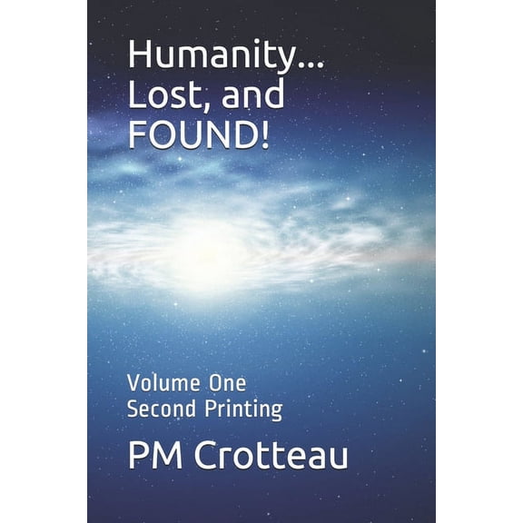 Humanity. Lost, and FOUND! Paperback 1700488864 9781700488862 P M Crotteau