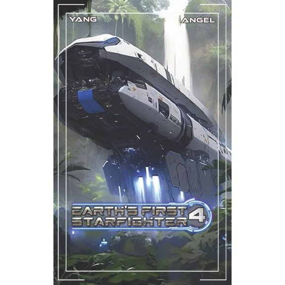 Humanity's Integration and Colonization Earth's First Starfighter Volume 4, Book 4, (Paperback)