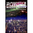 thumbnail image 1 of Humanity's Future: How Technology Will Change Us, (Paperback), 1 of 1