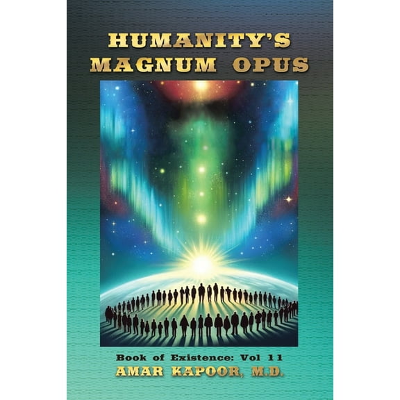 Humanity's Magnum Opus: Book of Existence: Vol 11, (Paperback)