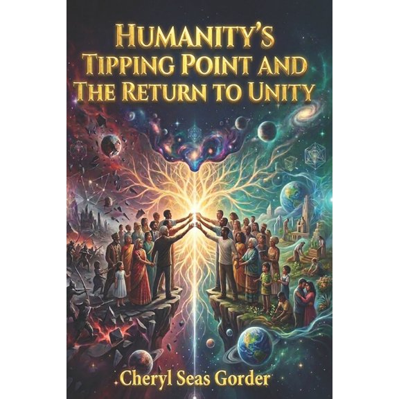 Humanity's Tipping Point and the Return to Unity, (Paperback)
