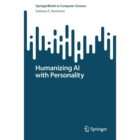 Springerbriefs in Computer Science Humanizing AI with Personality, (Paperback)