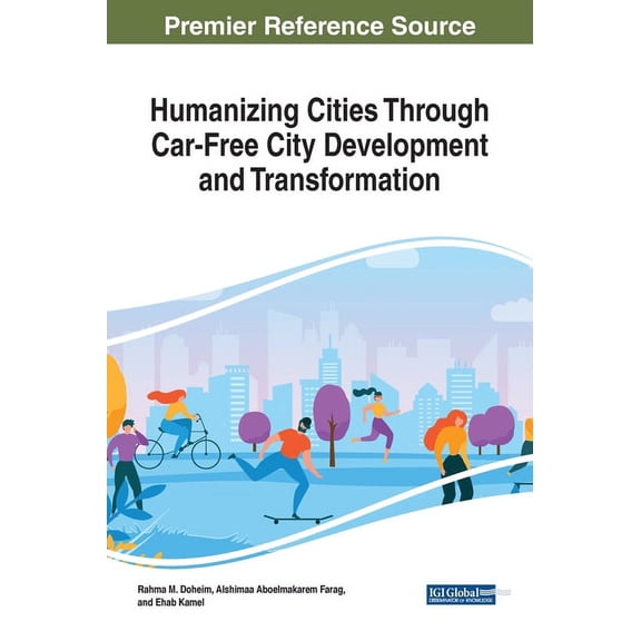 Humanizing Cities Through Car-Free City Development and Transformation, (Hardcover)