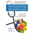 thumbnail image 1 of Pre-Owned Humanizing Health Care: Creating Cultures of Compassion with Nonviolent Communication (Paperback) 1892005263 9781892005267, 1 of 1