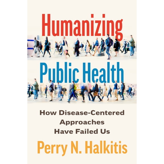 Humanizing Public Health, (Paperback)