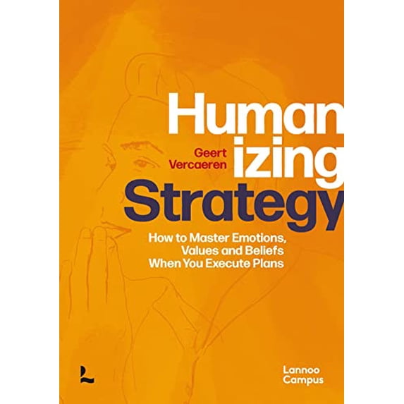 Pre-Owned Humanizing Strategy: How to Master Emotions, Values and Beliefs When You Execute Plans Paperback
