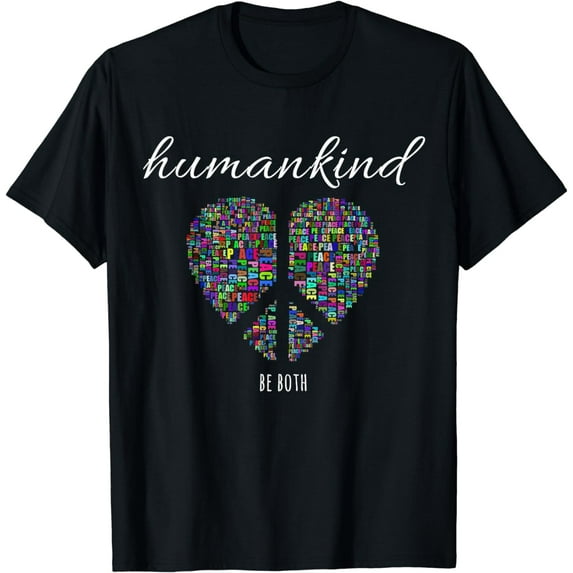Humankind Be Both T Shirt Equality & Kindness Matters