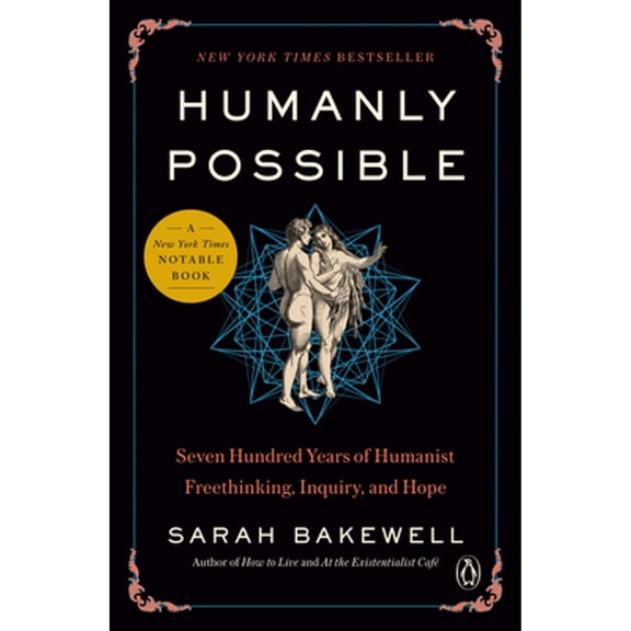 Pre-Owned Humanly Possible: Seven Hundred Years of Humanist Freethinking, Inquiry, and Hope (Paperback) 0735223394 9780735223394
