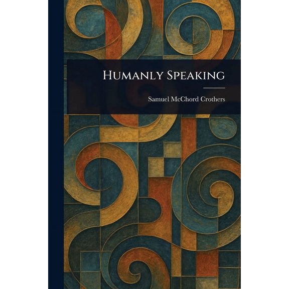 Humanly Speaking, (Paperback)