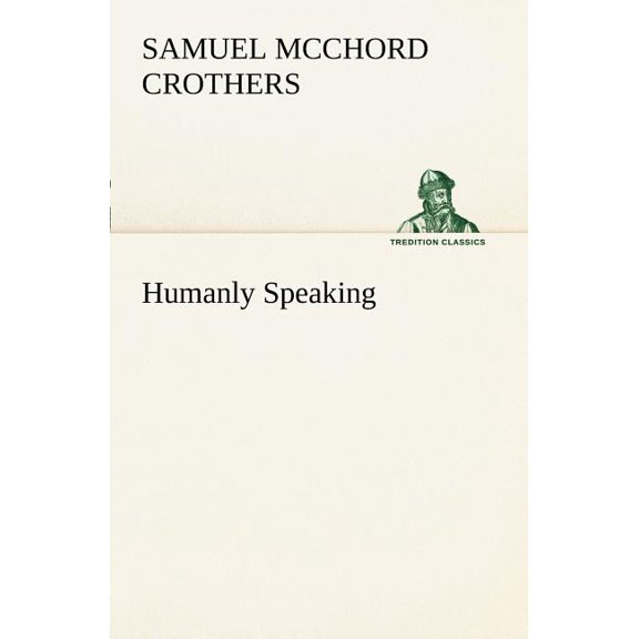 Humanly Speaking (Paperback)