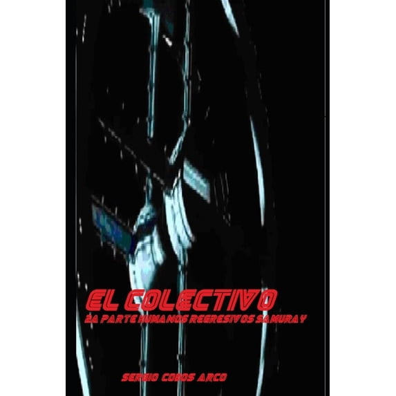 Humanos Regresivos Samuray: El Colectivo (Series #2) (Paperback)