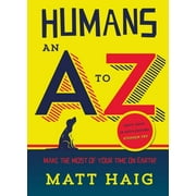 Humans: An A-Z -- Matt Haig