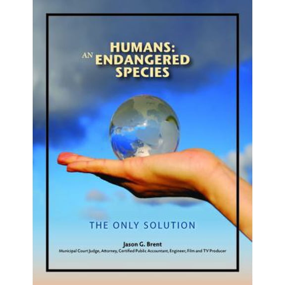 Pre-Owned Humans: An Endangered Species: The Only Solution (Paperback) 0985412909 9780985412906