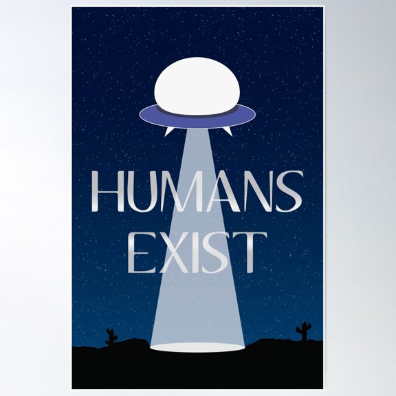 Humans Exist Poster Wall Art, Modern Wall Decor For Living Room Bedroom, 24x36 UNFRAMED