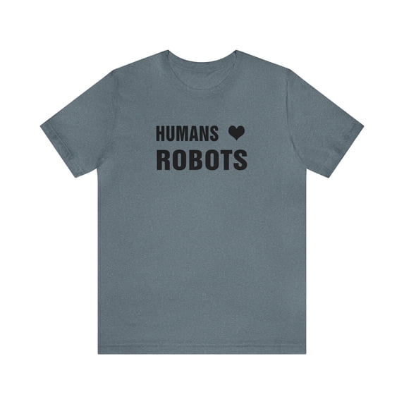 Humans ❤ Robots - Tee Shirt
