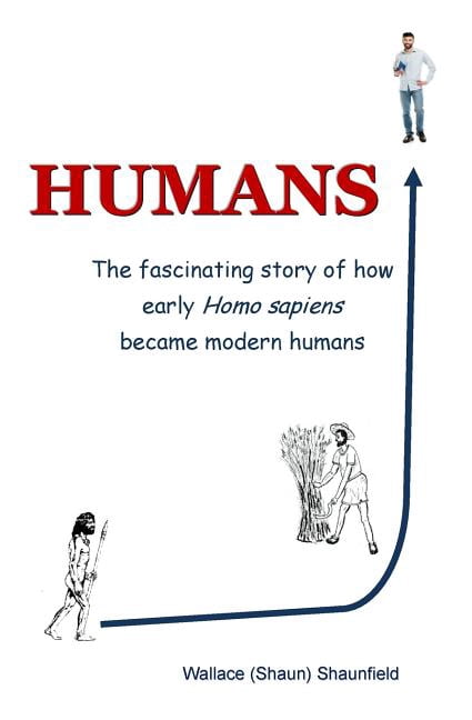 Humans : The Story of How Early Homo Sapiens Became Modern Humans