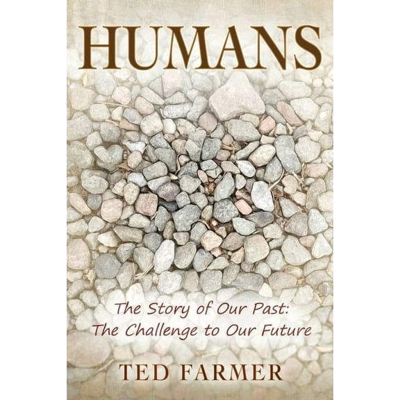 Humans: The Story of Our Past: The Challenge to Our Future, (Paperback)