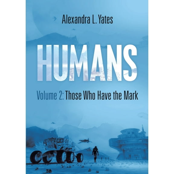 Humans Volume 2: Those Who Have the Mark, (Paperback)