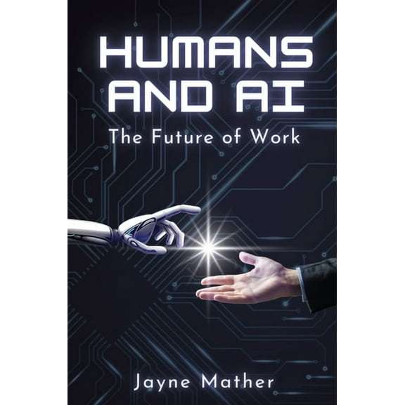 Humans and AI: The Future of Work, (Paperback)