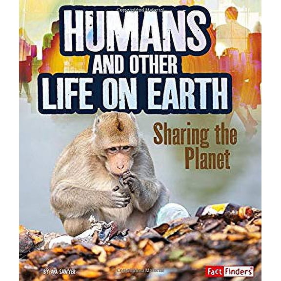 Pre-Owned Humans and Other Life on Earth: Sharing the Planet (Paperback) 151577211X 9781515772118