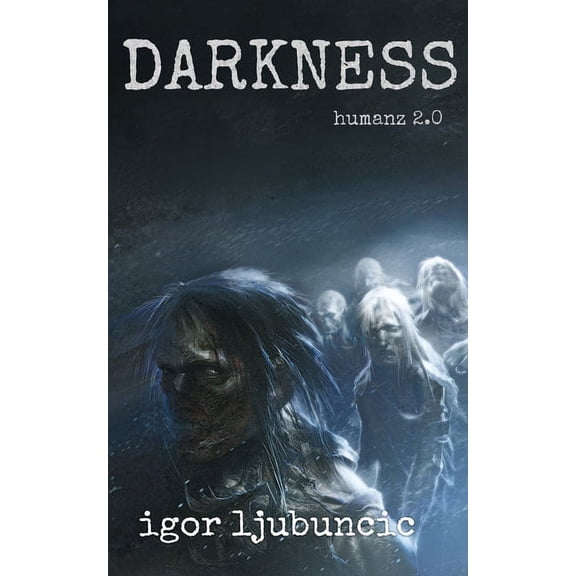 Humanz Darkness: Humanz 2.0, Book 2, (Paperback)