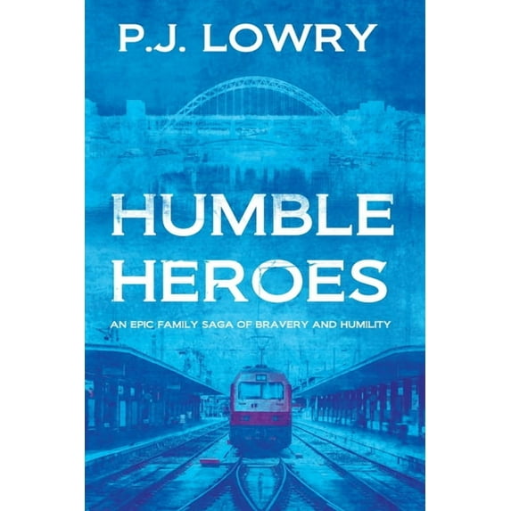 Humble Heroes : An Epic Family Saga Of Bravery And Humility (Paperback)