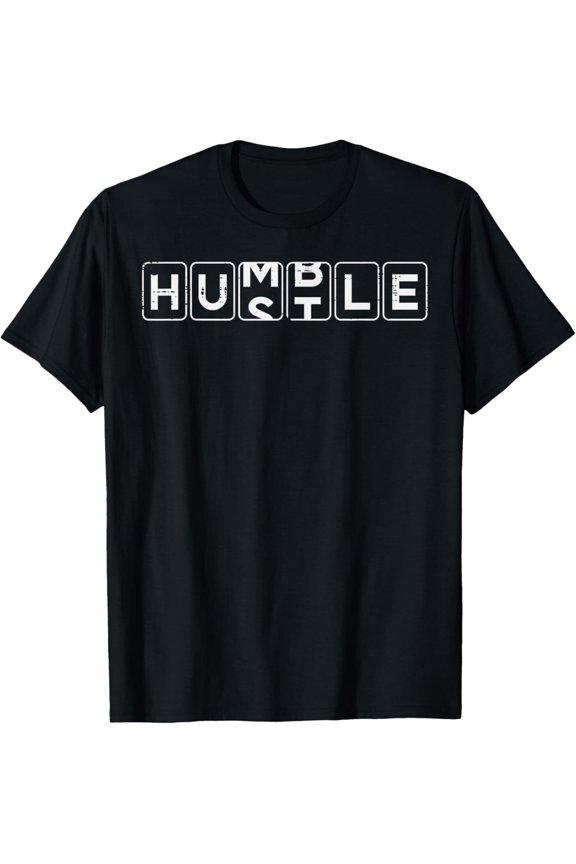 Humble Hustle Entrpreneur Cool Hustler Hard Work Men Women T-Shirt